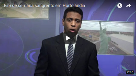 Fim de semana sangrento em Hortolândia