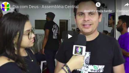 Dia com Deus – Assembléia Central