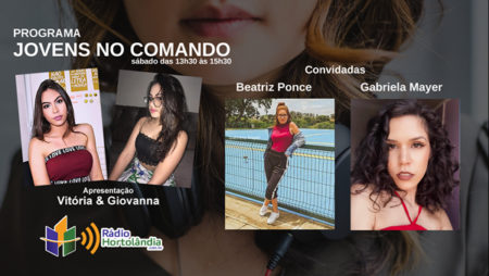 Jovens no Comando recebe Beatriz Ponce e Gabriela Mayer no sábado(19)