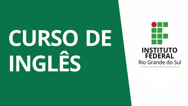 curso de inglês - Instituto Federal do Rio Grande do Sul