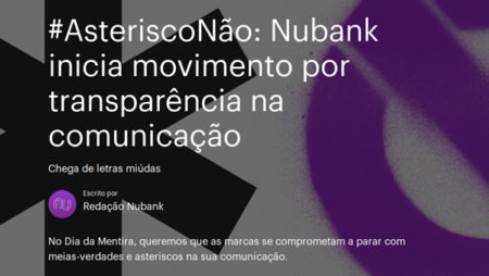 Nubank cria campanha “#AsteriscoNão”, Leia e entenda