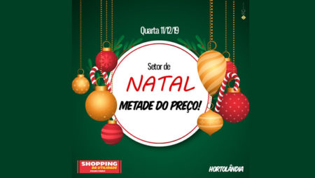 Shopping da Utilidade tem setor de Natal pela Metade do Preço nesta quarta(11)