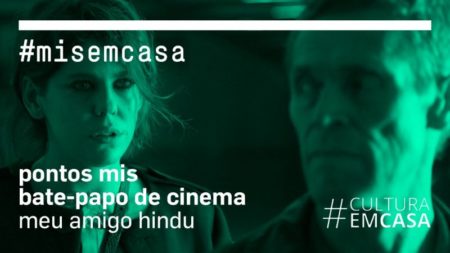 #MISEMCASA deste sábado exibirá o filme “Meu amigo hindu”
