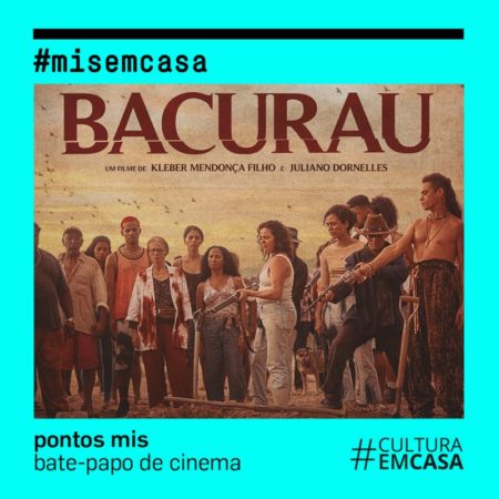 Sessão online do Ponto Mis exibirá o filme Bacurau, neste sábado (04/03)