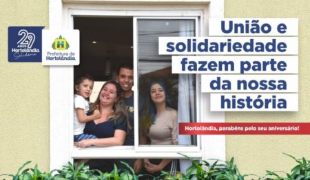 Com união e solidariedade, Hortolândia faz 29 anos nesta terça (19/05) Confira a campanha comemorativa lançada pela Prefeitura