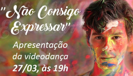 Assista a videodança – Não Consigo Expressa no dia 27/03