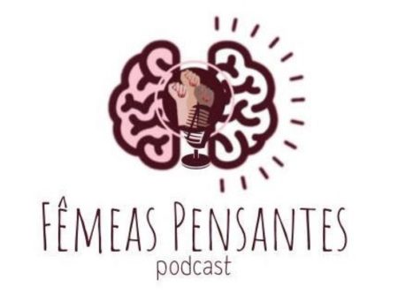 Podcast promove debates sobre temas relacionados ao feminismo
