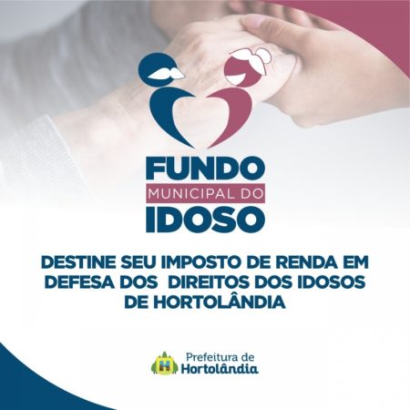Prazo para destinar 3% do IR devido ao Fundo Municipal do Idoso de Hortolândia termina em abril