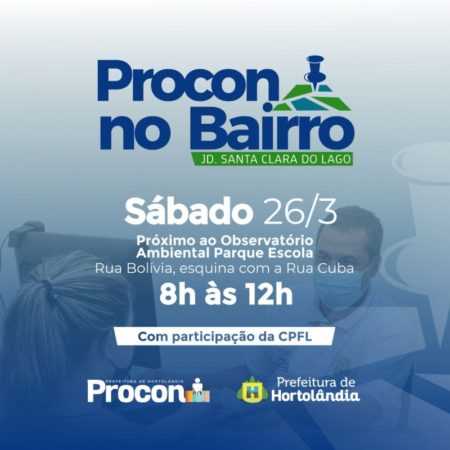Projeto “Procon no Bairro” chega ao Jardim Santa Clara do Lago neste sábado (26/03)