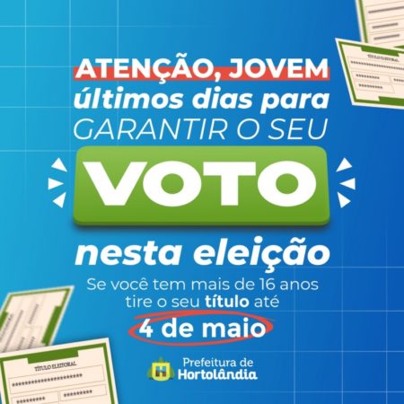 Hortolandenses têm até o dia 4 de maio para tirar, transferir ou regularizar o título de eleitor