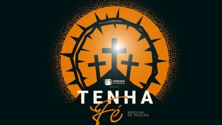 Musical “Tenha Fé” celebra ressurreição de Jesus domingo, em Campinas