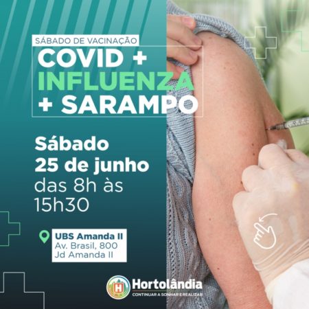 Hortolândia realiza vacinação contra COVID-19, Influenza e Sarampo, neste sábado (25/06)