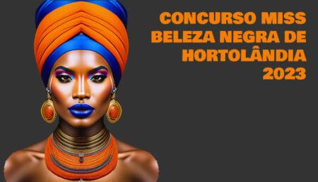 Concurso Miss Beleza Negra de Hortolândia 2023