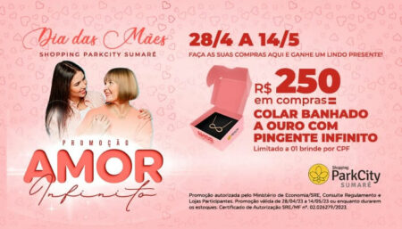 Shopping ParkCity Sumaré lança promoção “Amor Infinito” para comemorar o Dia das Mães