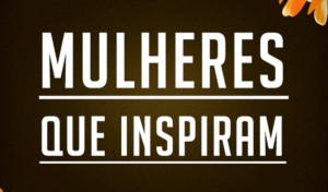 Evento gratuito sobre mulheres que inspiram acontece em Campinas, em comemoração ao Dia das Mulheres