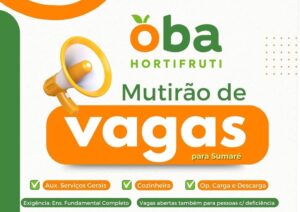 Oba Hortifruti faz mutirão de vagas em Sumaré