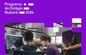 Nubank abre inscrições para Programa de Estágio 2026 com vagas em tecnologia e funções corporativas