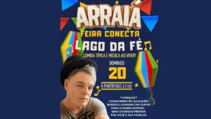 Arraiá Feira Conecta agita o Lago da Fé com comida típica, música ao vivo e sorteios neste domingo