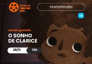 Animação “O Sonho de Clarice” terá exibição gratuita nesta sexta (28)